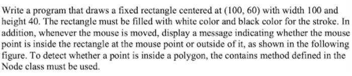 Solved Write a program that draws a fixed rectangle centered | Chegg.com