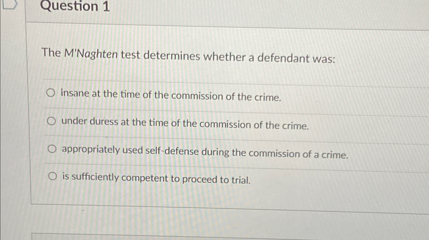 Solved Question 1The M'Naghten test determines whether a | Chegg.com