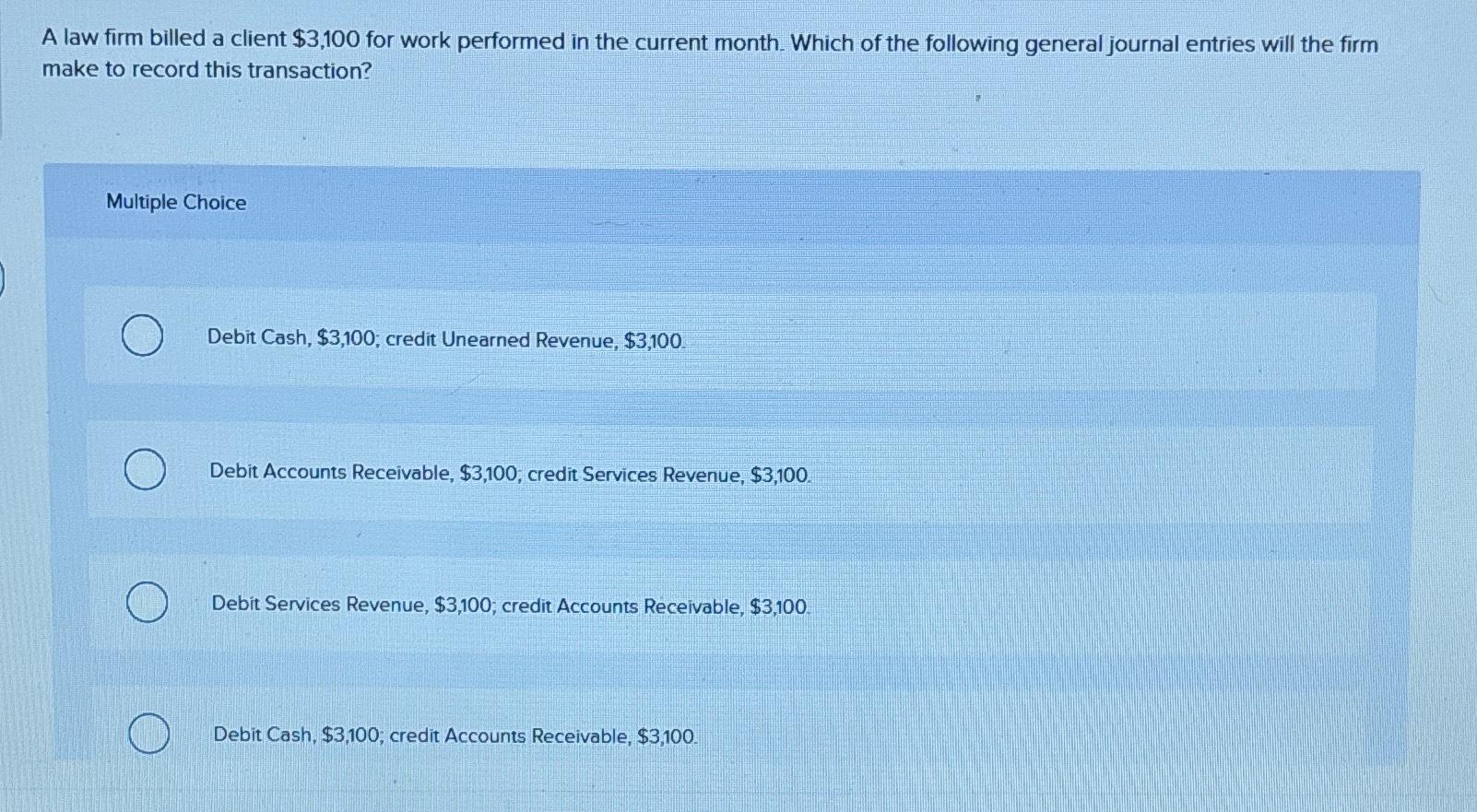 Solved A law firm billed a client $3,100 ﻿for work performed | Chegg.com