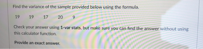 Solved Find the variance of the sample provided below using | Chegg.com