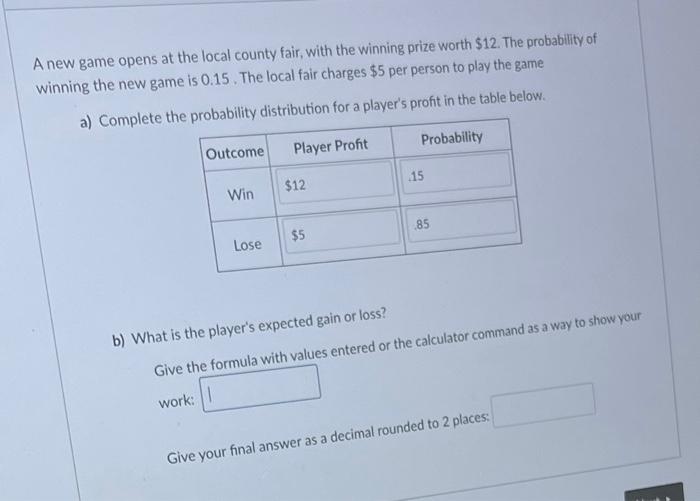 Solved A new game opens at the local county fair, with the | Chegg.com