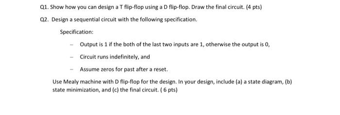 Solved Q1. Show how you can design a T flip-flop using a D | Chegg.com