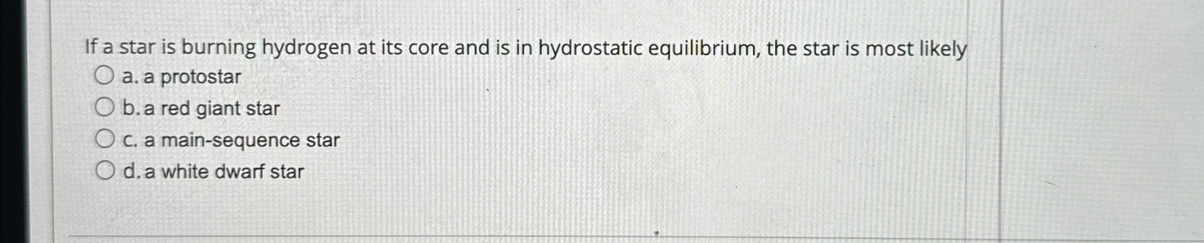 Solved If a star is burning hydrogen at its core and is in | Chegg.com