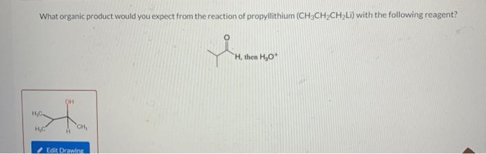 Solved What organic product would you expect from the | Chegg.com