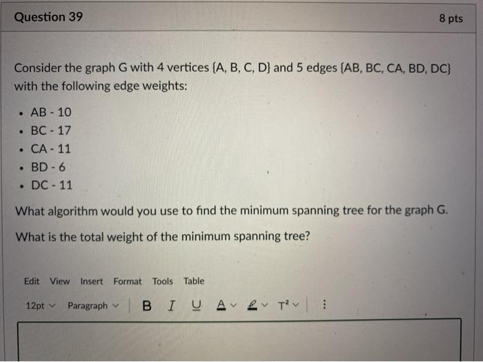 Solved Question 39 8 pts Consider the graph G with 4 | Chegg.com