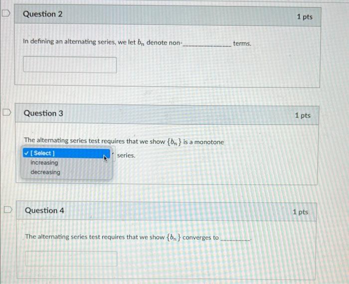 Solved D Question 2 1 pts In defining an alternating series, | Chegg.com