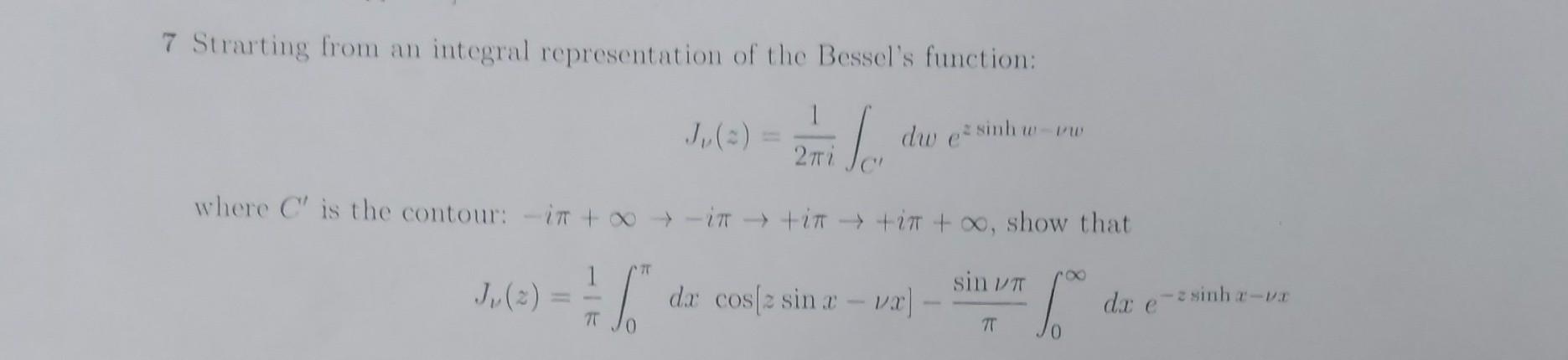 Solved 7 Strarting from an integral representation of the | Chegg.com