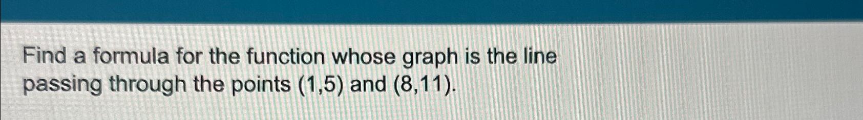 Solved Find a formula for the function whose graph is the | Chegg.com