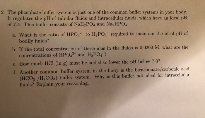 Solved 2. The phosphate buffer system is just one of the | Chegg.com