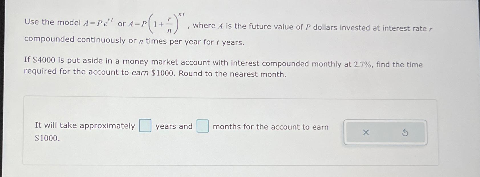 Solved Use the model A=Pert ﻿or A=P(1+rn)nt, ﻿where A ﻿is