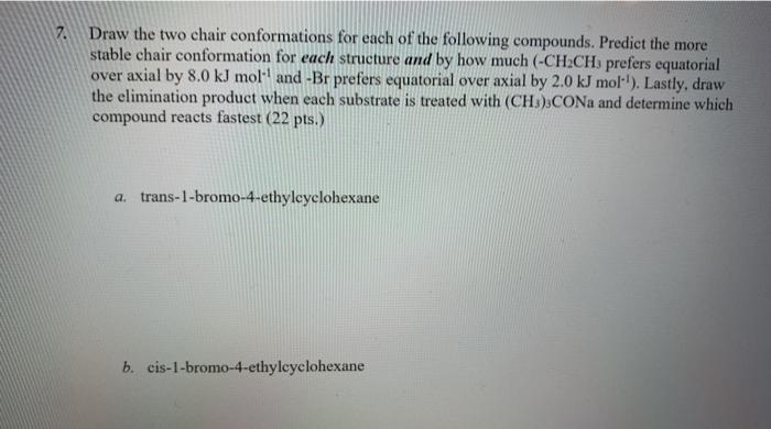 Solved 7. Draw the two chair conformations for each of the | Chegg.com