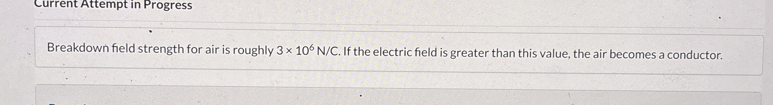 Solved Breakdown field strength for air is roughly 3×106NC 