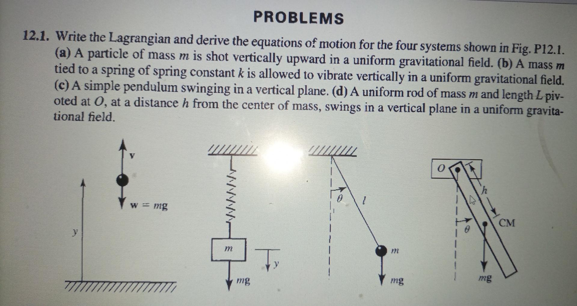 Solved PROBLEMS 12.1. Write the Lagrangian and derive the | Chegg.com
