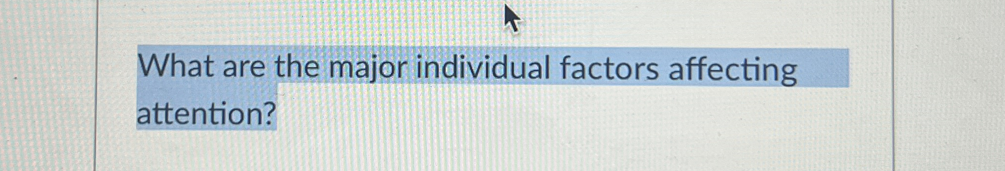 Solved What are the major individual factors affecting | Chegg.com