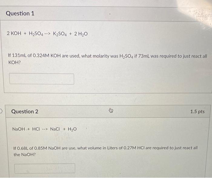 Solved Question 1 2 KOH + H2SO4 - --> K2SO4 + 2 H2O If 131mL | Chegg.com