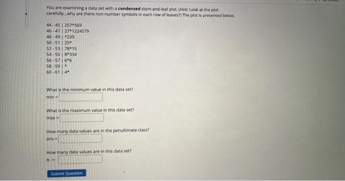 Solved You are examining a data set with a condensed | Chegg.com