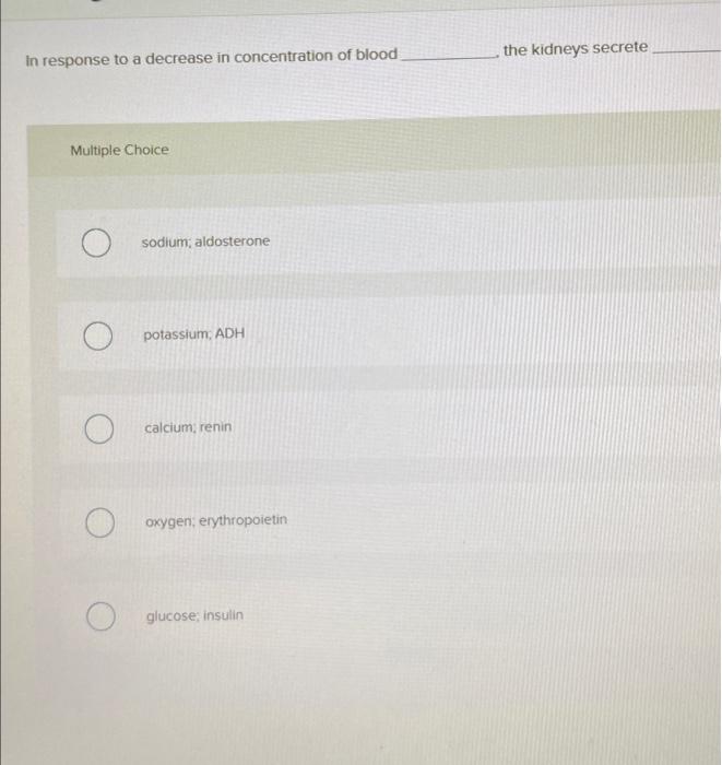 Solved In response to a decrease in concentration of blood | Chegg.com
