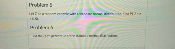 Solved Problem 5 Let Z be a random variable with a standard | Chegg.com