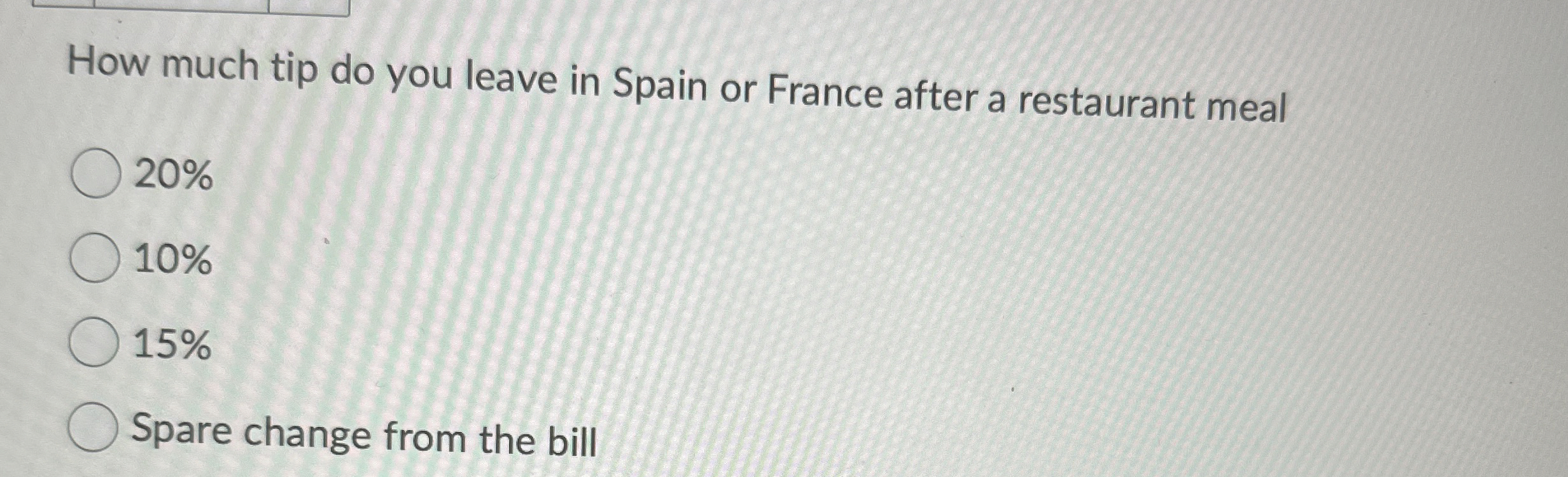 Solved How much tip do you leave in Spain or France after a