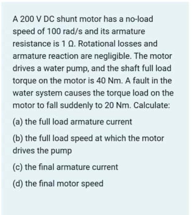 Solved A 200 V DC shunt motor has a noload speed of 100