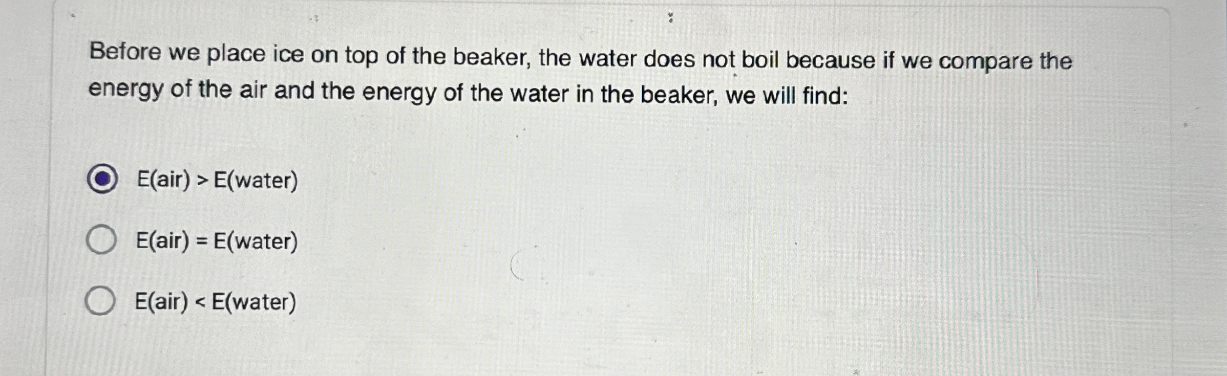 Solved Before we place ice on top of the beaker, the water