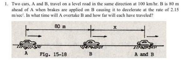 Solved 1. Two Cars, A And B. Travel On A Level Road In The | Chegg.com