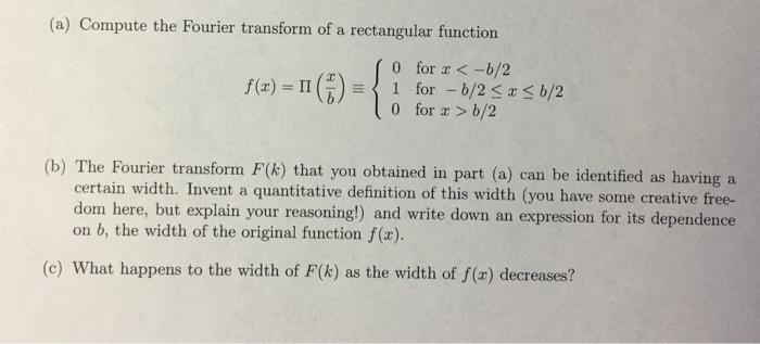 Solved (a) Compute the Fourier transform of a rectangular | Chegg.com