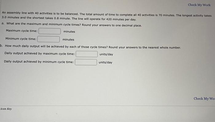 Solved Check My Work An assembly line with 40 activities is | Chegg.com