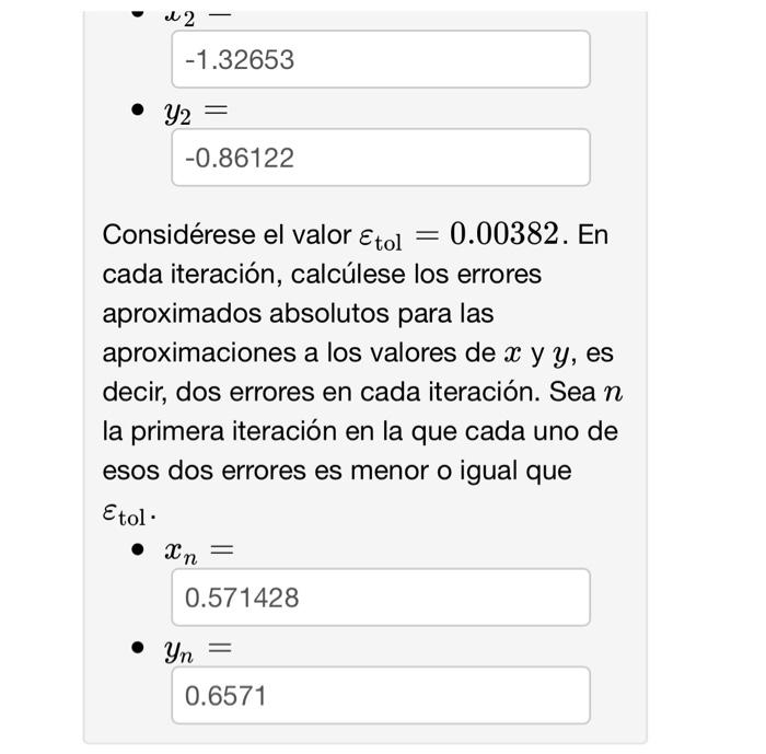 Considérese el valor \( \varepsilon_{\text {tol }}=0.00382 \). En cada iteración, calcúlese los errores aproximados absolutos