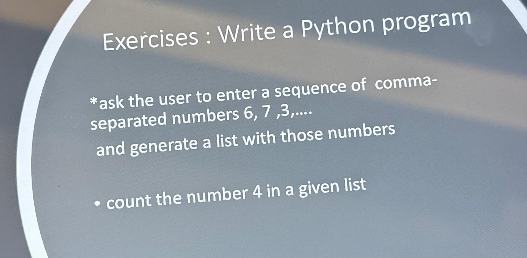 Solved Exercises: Write a Python programask the user to | Chegg.com