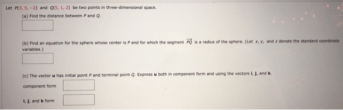 Solved Let P(3,5,-2) And 0(5, 1, 2) Be Two Points In | Chegg.com