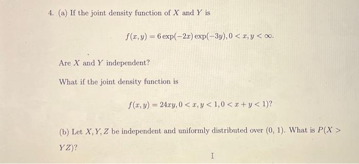 Solved 4 A If The Joint Density Function Of X And Y Is 7304