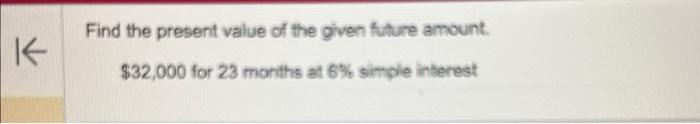 Solved Find the present value of the given future amount. | Chegg.com