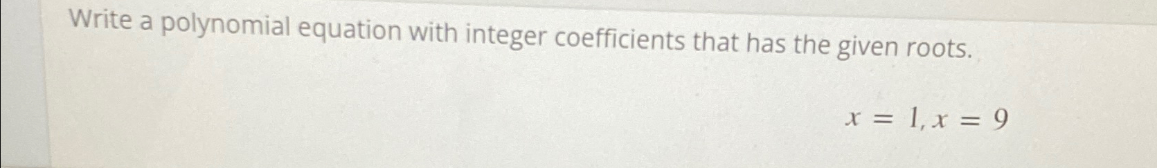 Solved Write a polynomial equation with integer coefficients | Chegg.com