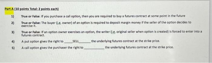 Solved Part A ( 10 points Total: 2 points each) 1) True or | Chegg.com