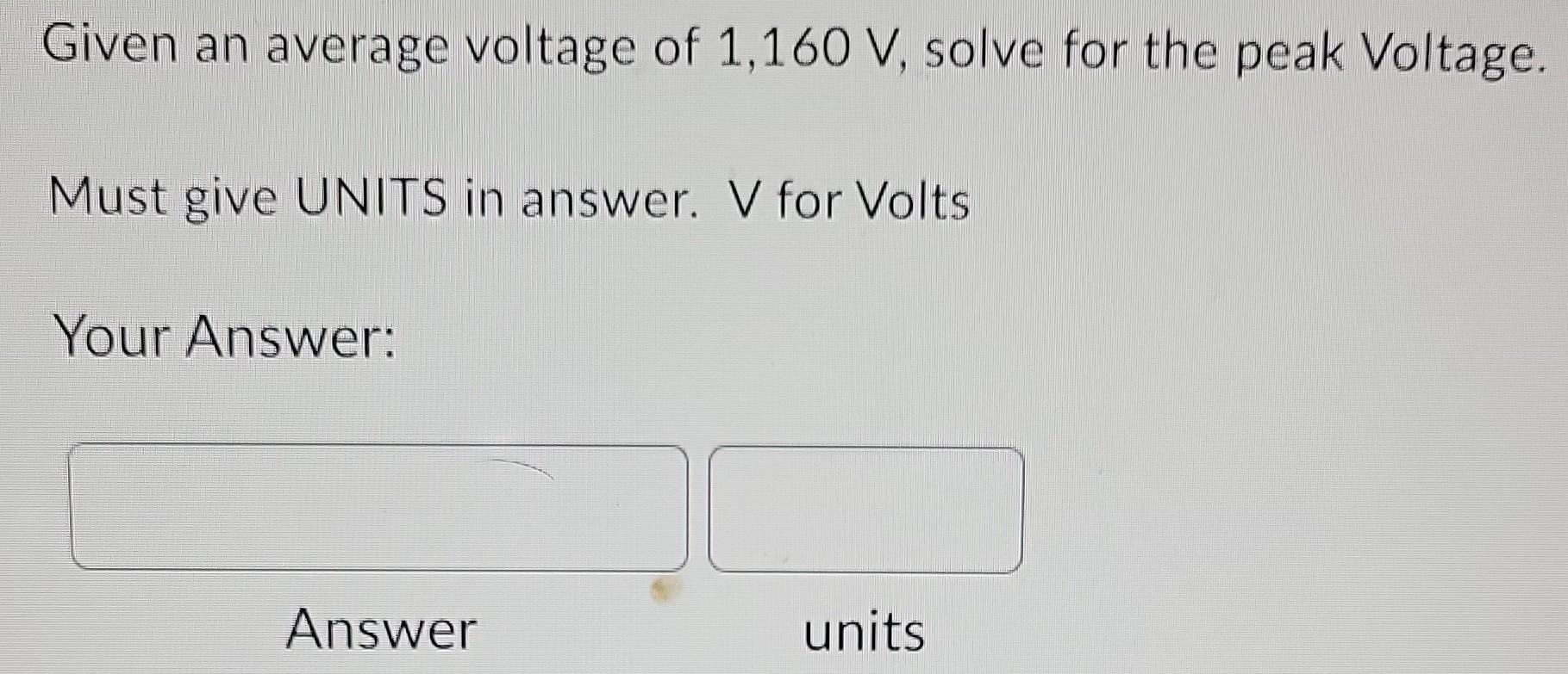 Solved Given An Average Voltage Of 1,160 V, Solve For The | Chegg.com