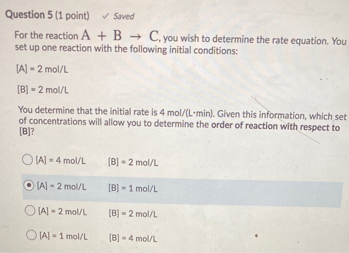 Solved Question 5 (1 point Saved For the reaction A + B + C, | Chegg.com