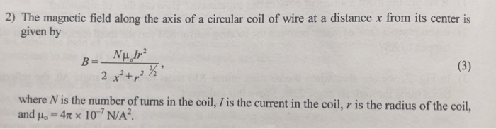 Solved 2) The magnetic field along the axis of a circular | Chegg.com