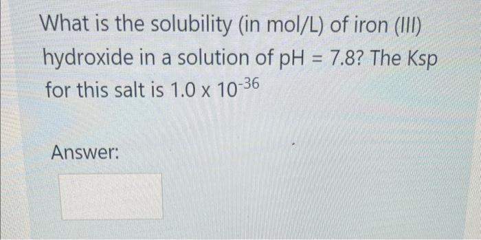 Solved What is the solubility (in mol/L) of iron (III) | Chegg.com