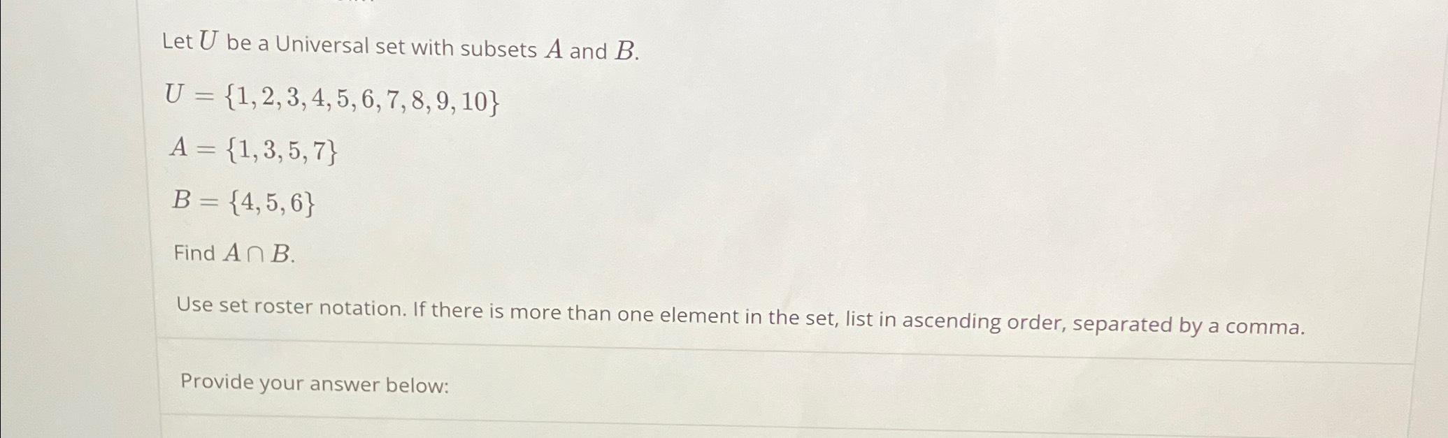 Solved Let U ﻿be a Universal set with subsets A and | Chegg.com