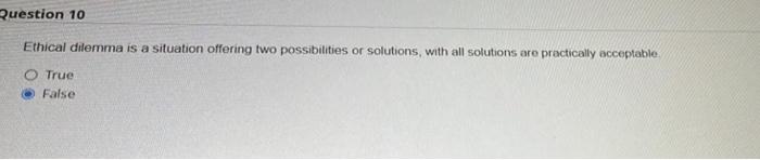 Question 10 Ethical dilemma is a situation offering | Chegg.com