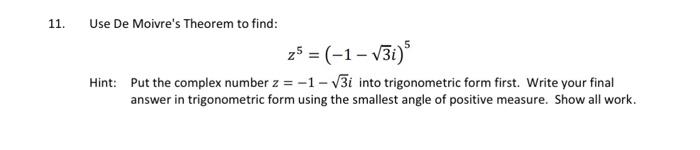 Solved 11 Use De Moivres Theorem To Find Z5−1−3i5 4350