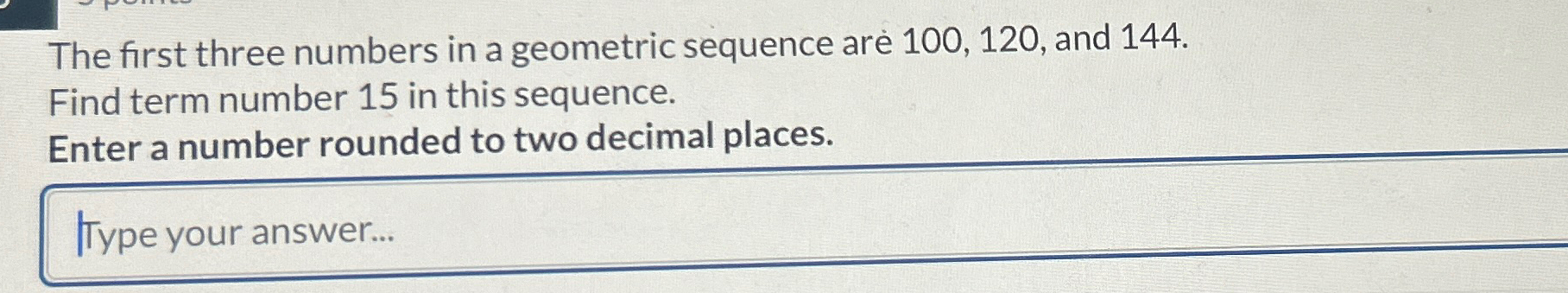 Solved The first three numbers in a geometric sequence are | Chegg.com