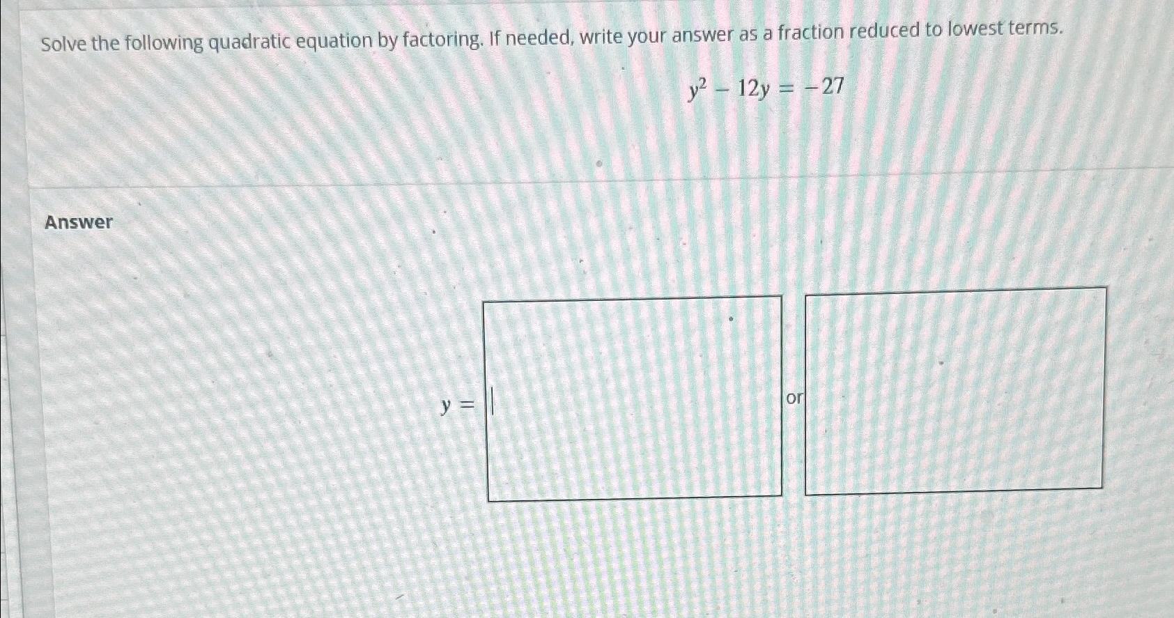 Solved Solve The Following Quadratic Equation By Factoring. | Chegg.com