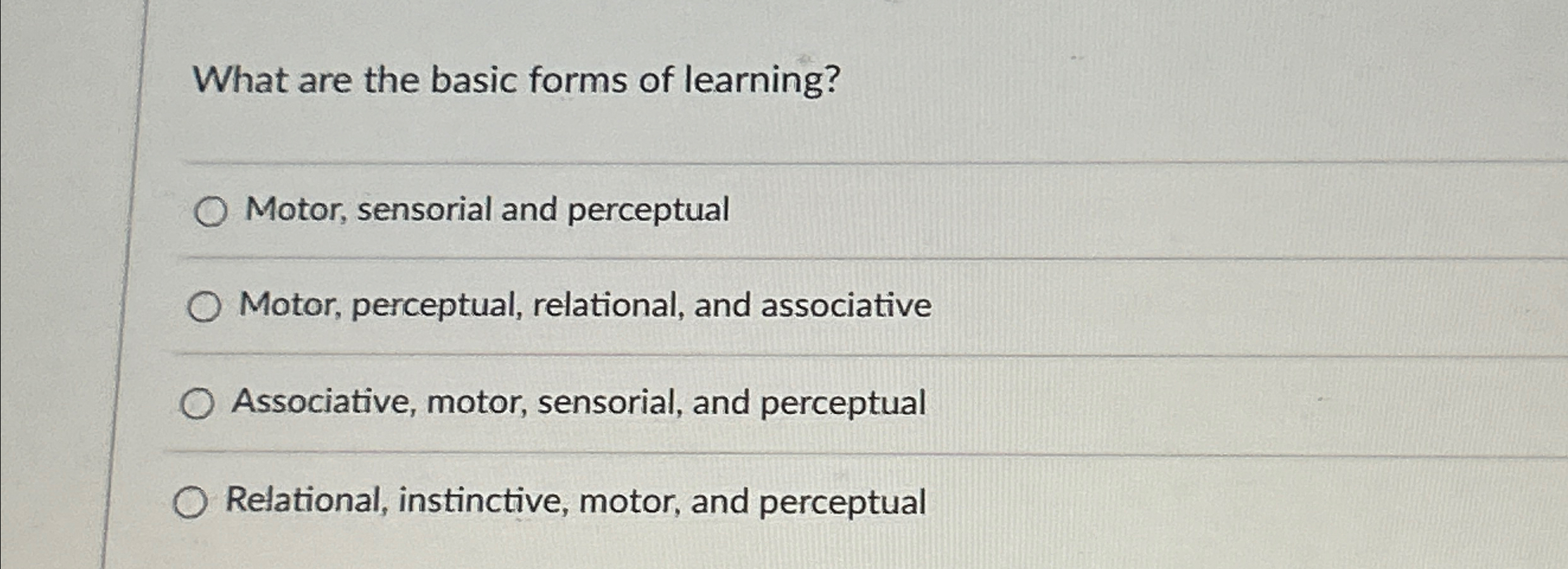 Solved What are the basic forms of learning?Motor, sensorial | Chegg.com