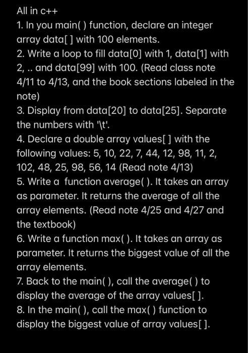 All in \( \mathrm{C}++ \)
1. In you main( ) function, declare an integer array data[ ] with 100 elements.
2. Write a loop to