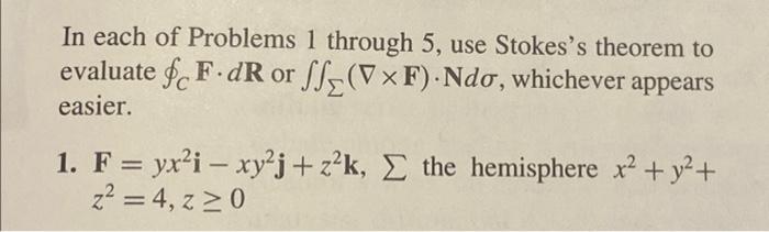 Solved In each of Problems 1 through 5, use Stokes's theorem | Chegg.com