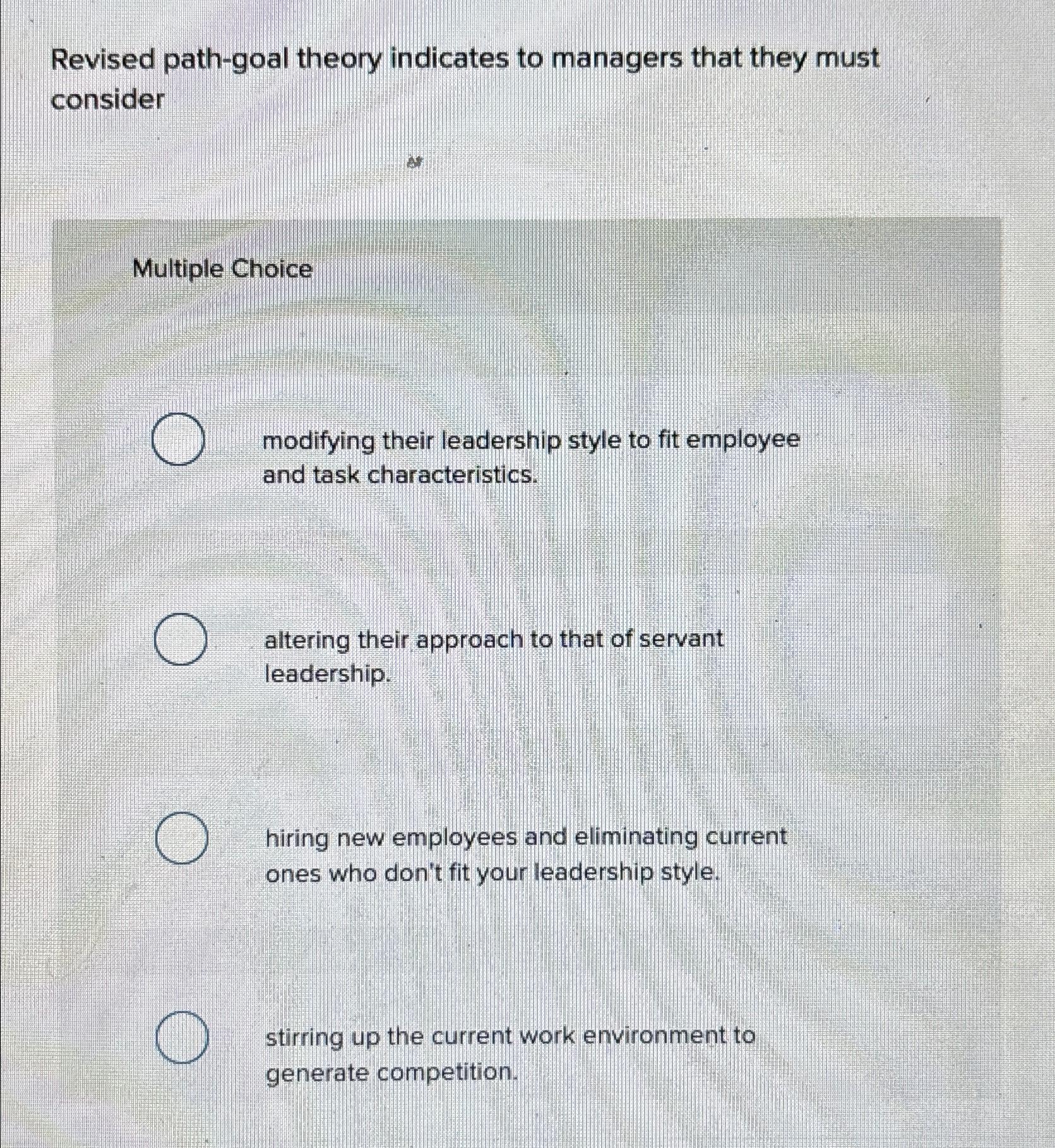 Solved Revised pathgoal theory indicates to managers that