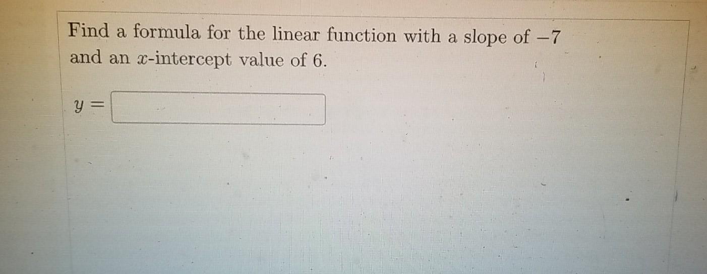 Solved Find a formula for the linear function with a slope | Chegg.com