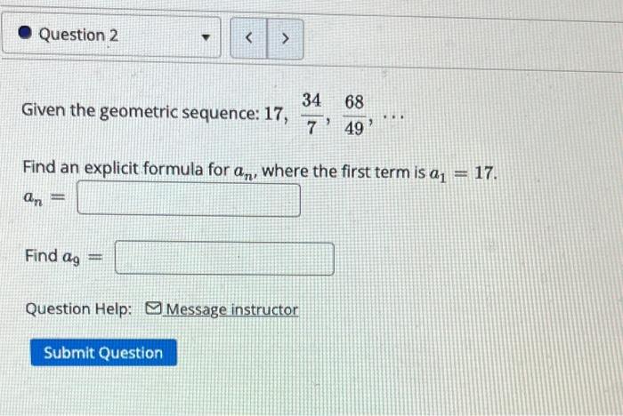 Solved Given the geometric sequence: 17,734,4968,⋯ Find an | Chegg.com